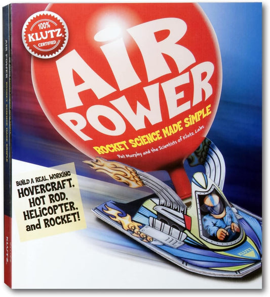 Klutz- Air Power: Rocket Science Made Simple