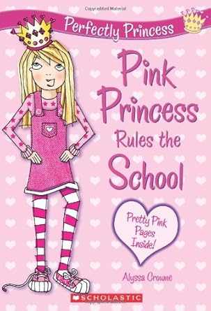 Perfectly Princess 1 : Pink Princess Rules the School