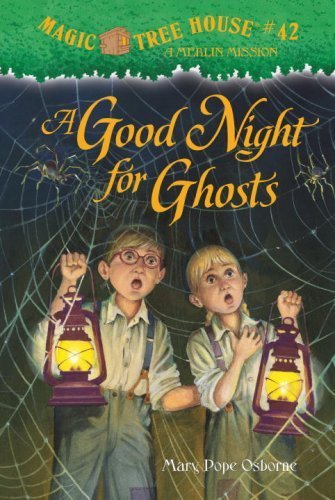 A Good Night for Ghosts(Magic Tree House  #42)