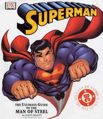 Superman : The Ultimate Guide to the Man of Steel