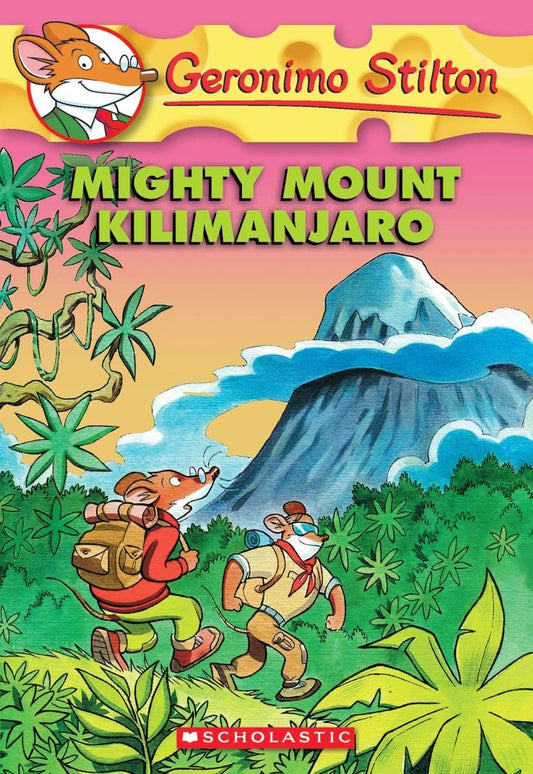 Mighty Mount Kilimanjaro (Geronimo Stilton #41)