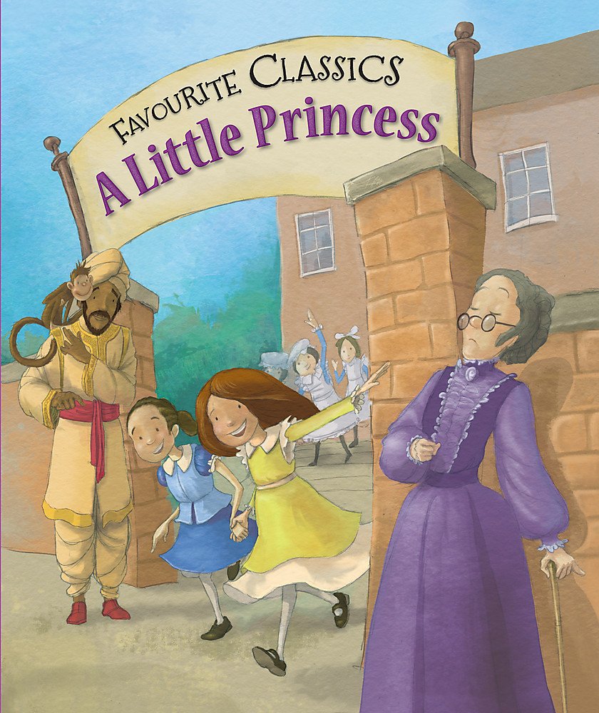 FAVOURITE CLASSICS: A LITTLE PRINCESS