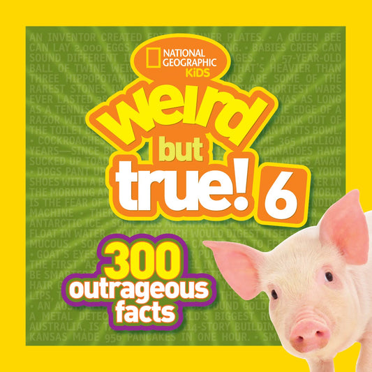 National Geographic Kids Weird But True! 6