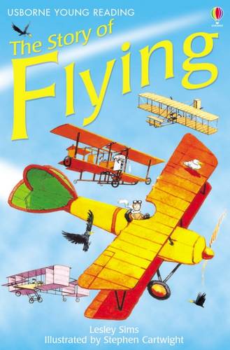 USBORNE YOUNG READING : THE STORY OF FLYING