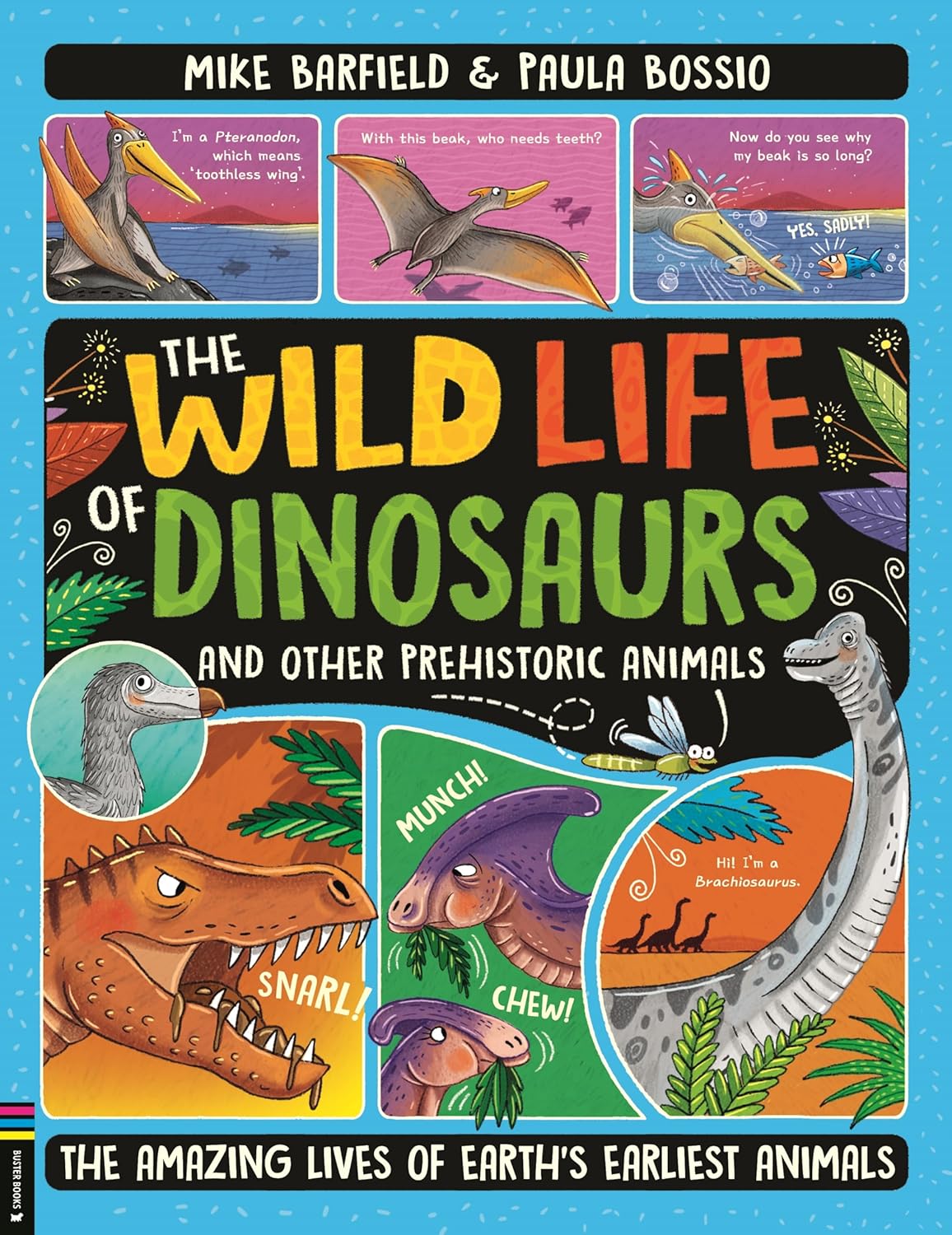 The Wild Life of Dinosaurs and Other Prehistoric Animals