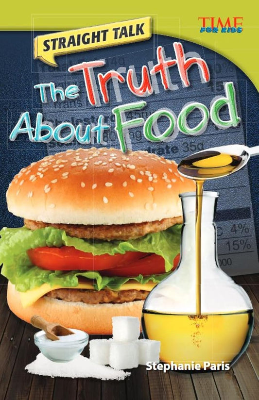 STRAIGHT TALK: THE TRUTH ABOUT FOOD