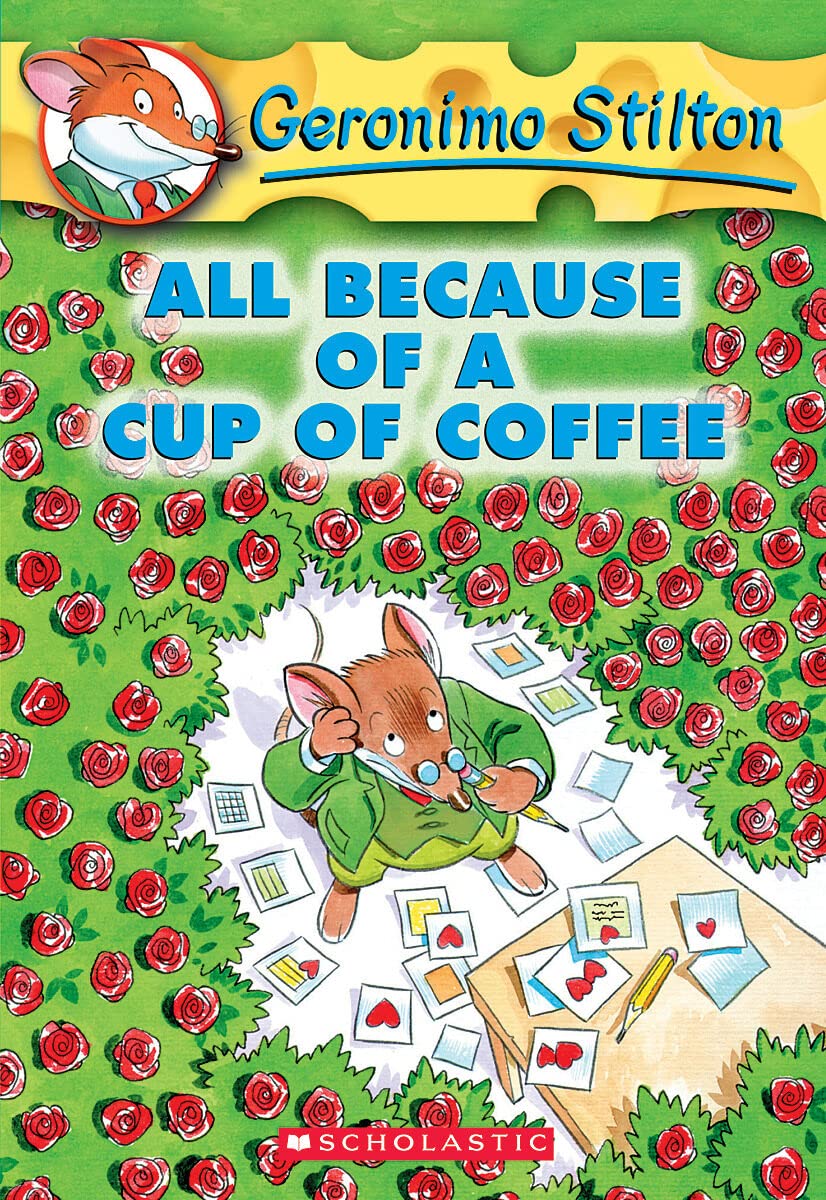 All Because of a Cup of Coffee  (Geronimo Stilton #10)