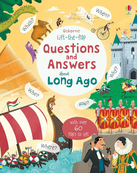 Lift-the-Flap Questions And Answers About Long Ago