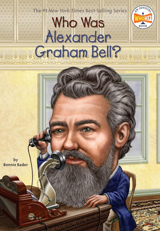 WHO WAS ALEXANDER GRAHAM BELL