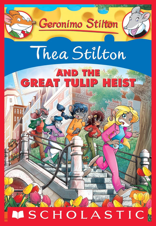 Thea Stilton and the Great Tulip Heist (Thea Stilton #18)