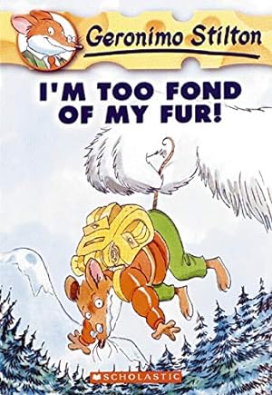 I'M TOO FOND OF MY FUR (Geronimo Stilton #4)